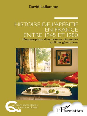 cover image of Histoire de l'apéritif en France entre 1945 et 1980